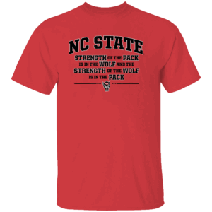 NC STATE STRENGTH OF THE PACK SHIRT NC STATE SHIRT NC State Wolfpack