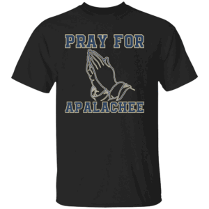 Pray For Apalachee Shirt Apalachee High School Strong T Shirt