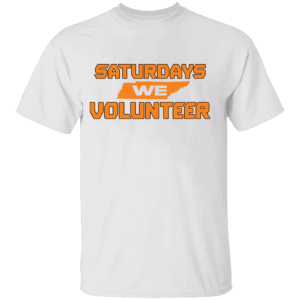 SATURDAYS WE VOLUNTEER SHIRT Tennessee Volunteers