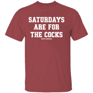 Saturdays Are For The Cocks T Shirt South Carolina Gamecocks
