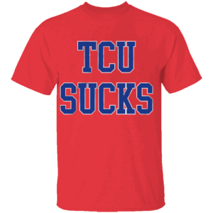 TCU SUCKS SHIRT Anti TCU, SMU Mustangs