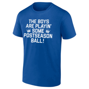 THE BOYS ARE PLAYIN' SOME POSTSEASON BALL SHIRT 2024 MLB Postseason T Shirt, Kansas City Royals