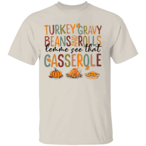 Turkey Gravy Beans and Rolls Tshirts Fall Family Turkey