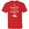 We Almost Always Almost Win T Shirt Nebraska Cornhuskers