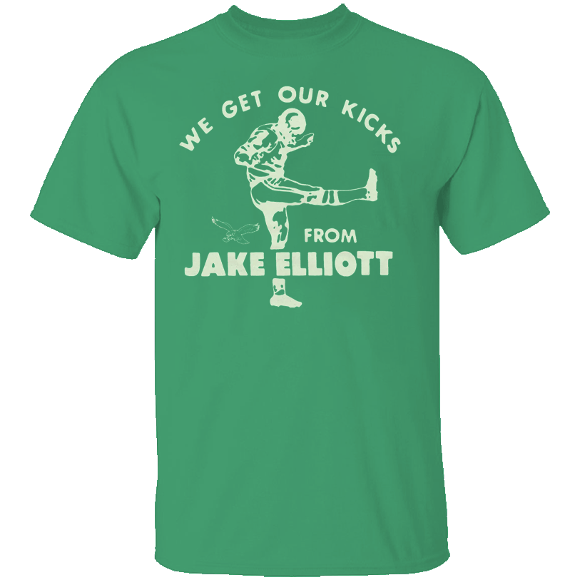 We Get Our Kicks From Jake Elliott Shirt Super Bowl LII, Philadelphia Eagles We Get Our Kicks From Jake Elliott Shirt Super Bowl LII, Philadelphia Eagles