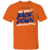 We Won't Back Down Gonna Stand Our Ground Shirt Florida Gators