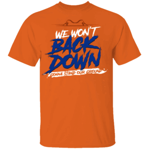 We Won't Back Down Gonna Stand Our Ground Shirt Florida Gators