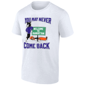 YOU MAY NEVER COME BACK SHIRT Kansas State Wildcats