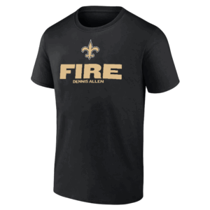 FIRE DENNIS ALLEN SHIRT New Orleans Saints
