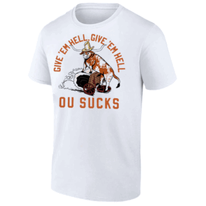 GIVE 'EM HELL GIVE 'EM HELL OU SUCK SHIRT Texas Longhorns