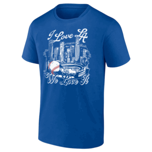I LOVE LA WE LOVE IT 2024 World Series Champions T Shirt Los Angeles Dodgers