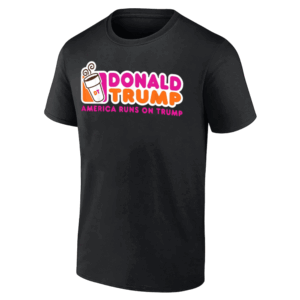 DONALD TRUMP AMERICA RUNS ON TRUMP SHIRT Funny Dunkin Donuts Logo, Trump 2024