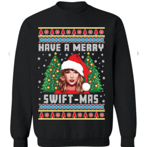 HAVE A MERRY SWIFT MAS UGLY CHRISTMAS SWEATER Funny Taylor Swift, Christmas