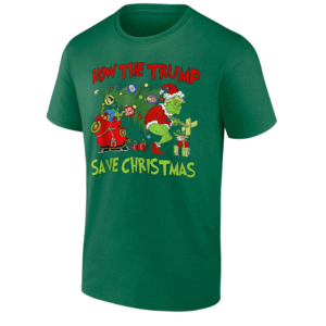HOW THE TRUMP SAVE CHRISTMAS SHIRT Funny Grinch, Trump 2024