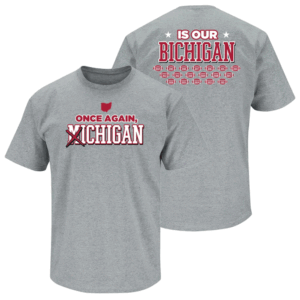 ONE AGAIN, MICHIGAN IS OUR BICHIGAN SHIRT Anti Michigan Wolverines, Ohio State Buckeyes