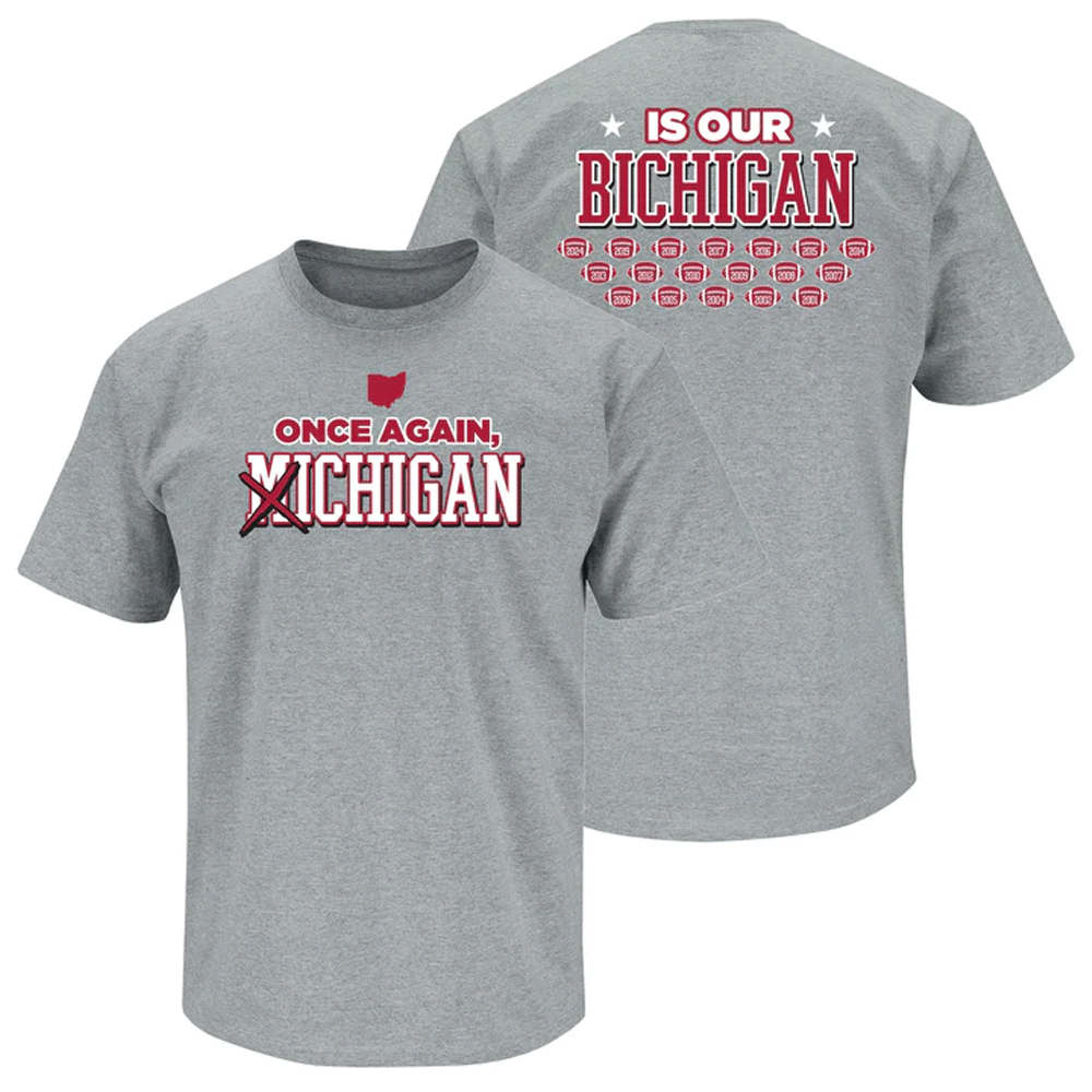 ONE AGAIN, MICHIGAN IS OUR BICHIGAN SHIRT Anti Michigan Wolverines, Ohio State Buckeyes ONE AGAIN, MICHIGAN IS OUR BICHIGAN SHIRT Anti Michigan Wolverines, Ohio State Buckeyes