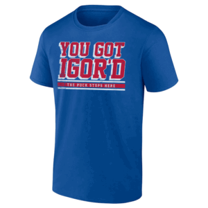 YOU GOT IGOR'D SHIRT Igor Shesterkin New York Rangers