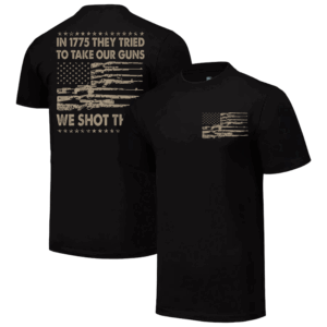 In 1775 They Tried To Take Our Guns We Shot Them T Shirt