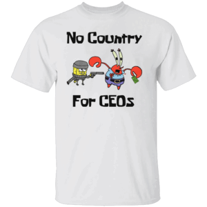 No Country For CEOs Shirt United Healthcare CEO's Shooting, Luigi Mangione