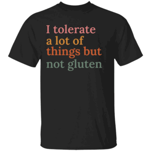 Retro Vintage I Tolerate A Lot Of Things But Not Gluten Shirt
