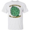 She Okie On My Dokie Til I Artichokie Shirt