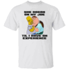 She Rogan On My Joe Til I Have An Experience Shirt Funny Homer Simpson, Peter Griffin