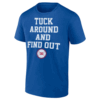 TUCK AROUND AND FIND OUT SHIRT Kyle Tucker, Chicago Cubs