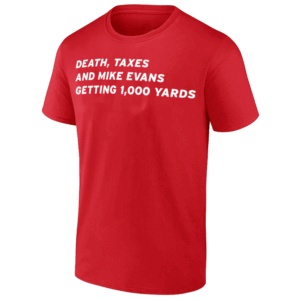 DEATH, TAXES AND 1,000 YARDS SHIRT Mike Evan, Tampa Bay Buccaneers