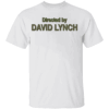 Directed by David Lynch Shirt