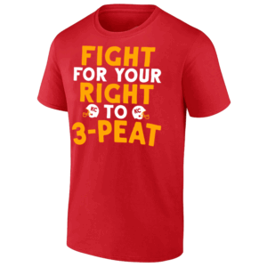 FIGHT FOR YOUR RIGHT TO 3 PEAT SHIRT Kansas City Chiefs