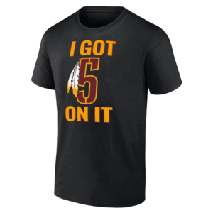 I GOT JD #5 ON IT SHIRT Jayden Daniels, Washington Commanders