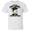 I Graduated Fart School at the Top Of My Ass Shirt