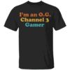 I'm an OG Channel 3 Gamer Shirt Funny Retro Vintage video Game