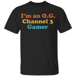 I'm an OG Channel 3 Gamer Shirt Funny Retro Vintage video Game