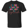 I'm the Get What You Want Aunt Aka Sugar Auntie Shirt Family, Funny Aunties