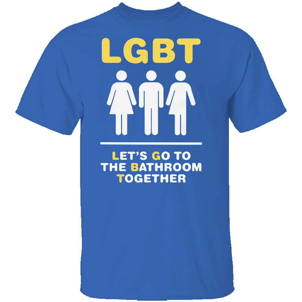 LGBT SHIRT Let's Go To The Bathroom Together LGBT SHIRT Let's Go To The Bathroom Together