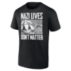 NAZI LIVES DON'T MATTER SHIRT Politics, Elon Musk, Trump