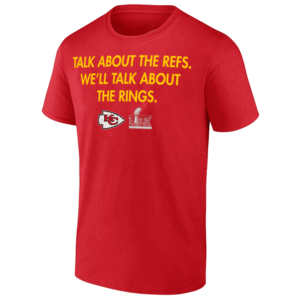 TALK ABOUT THE REFS WE'LL TALK ABOUT THE RINGS SHIRT 2024 Conference Champions, LIX Super Bowl Champions, Kansas City Chiefs