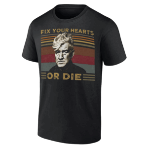 Vintage Fix Your Hearts Or Die Shirt David Lynch