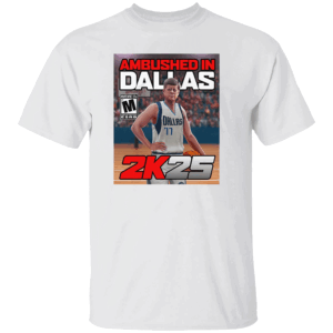 Ambushed in Dallas 2K25 Shirt Funny JFK, Luka Doncic