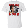 Another Ambush In Dallas Shirt Funny John F. Kennedy, Luka Doncic, Lebron James, Lyndon B. Johnson