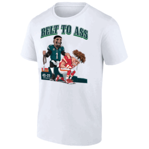 BELT TO ASS FINAL SCORES 40 22 SHIRT Jalen Hurts, Patrick Mahomes, Super Bowl LIX Champions, Philadelphia Eagles