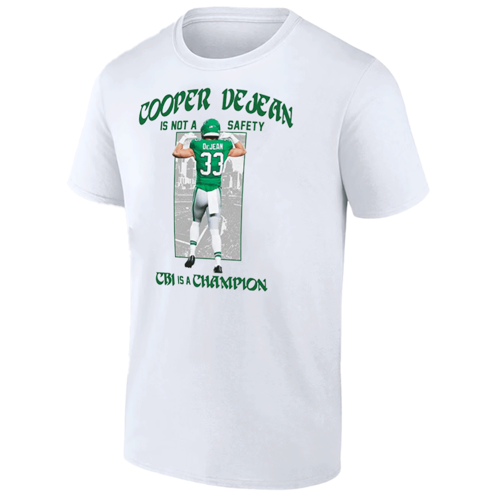 COOPER DE JEAN IS NOT A SAFETY - CB1 IS A CHAMPIONS SHIRT Super Bowl LIX Champions, Philadelphia Eagles COOPER DE JEAN IS NOT A SAFETY CB1 IS A CHAMPIONS SHIRT Super Bowl LIX Champions, Philadelphia Eagles