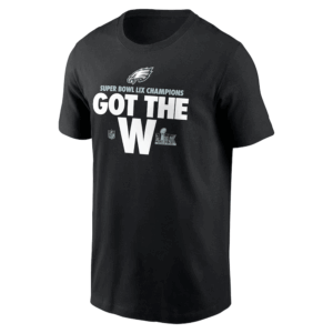 GOT THE W SHIRT Super Bowl LIX Champions, Philadelphia Eagles