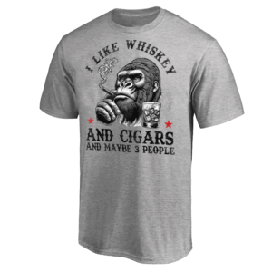 I Like Whiskey And Cigars And Maybe 3 People Monkey T Shirt