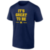 IT'S GREAT TO BE SHIRT Michigan Wolverines