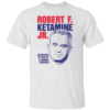 Robert F. Ketamine Jr Shirt Secretary Of Health & Human Services