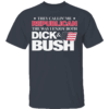 They Callin' Me Republican The Way I Enjoy Both Dick & Bush Shirt