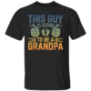 This Guy Is Going to Be A Grandpa Shirt Funny Grandpa Father's Day