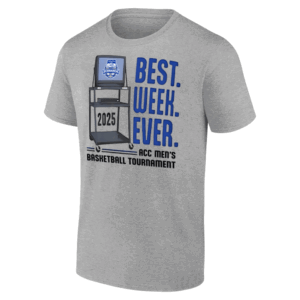 BEST. WEEK EVER. SHIRT ACC Men's Basketball Tournament